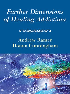 cover image of Further Dimensions of Healing Addictions